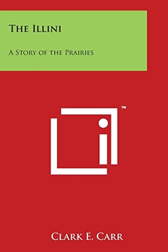 The Illini A Story of the Prairies
