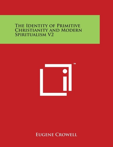 The Identity of Primitive Christianity and Modern Spiritualism V2