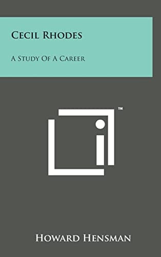 Cecil Rhodes A Study of a Career