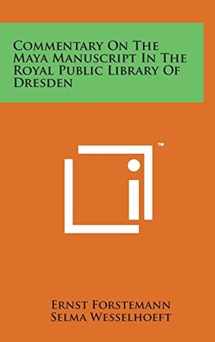Commentary on the Maya Manuscript in the Royal Public Library of Dresden