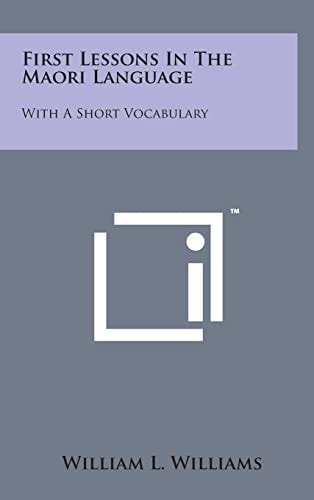 First Lessons in the Maori Language With a Short Vocabulary