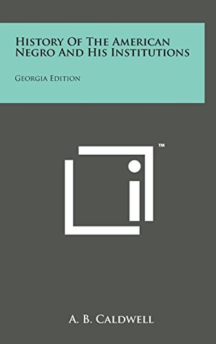 History of the American Negro and His Institutions Georgia Edition