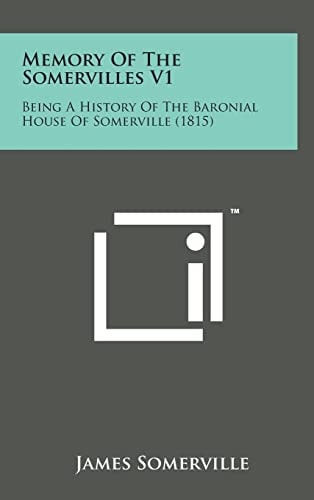 Memory of the Somervilles V1 Being a History of the Baronial House of Somerville (1815)