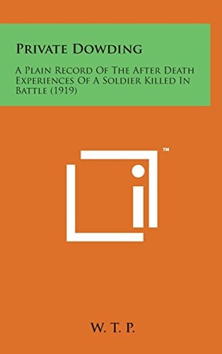 Private Dowding A Plain Record of the After Death Experiences of a Soldier Killed in Battle (1919)
