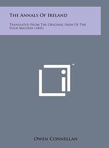 The Annals of Ireland Translated from the Original Irish of the Four Masters (1845)