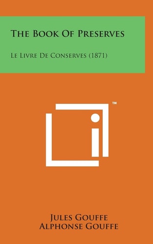 The Book of Preserves Le Livre de Conserves (1871)