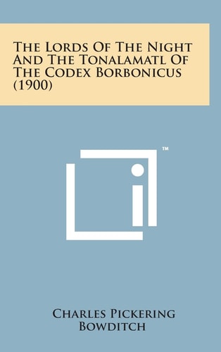 The Lords of the Night and the Tonalamatl of the Codex Borbonicus (1900)