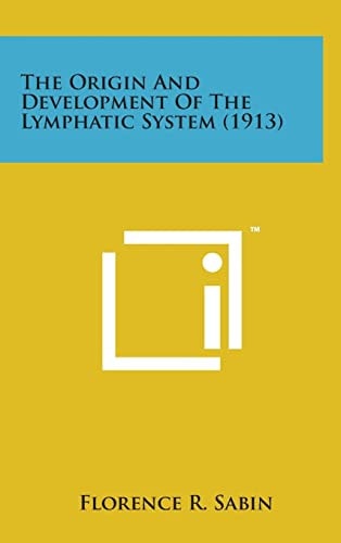The Origin and Development of the Lymphatic System (1913)