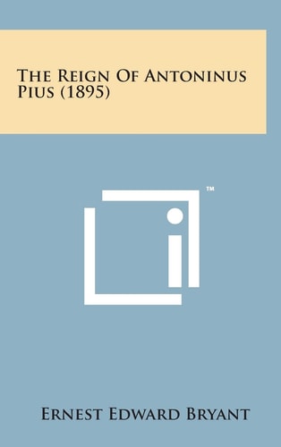The Reign of Antoninus Pius (1895)