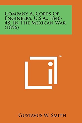 Company A, Corps of Engineers, U. S. A. , 1846-48, in the Mexican War (1896)