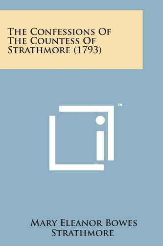 The Confessions of the Countess of Strathmore (1793)