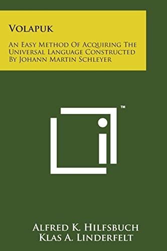 Volapuk An Easy Method of Acquiring the Universal Language Constructed by Johann Martin Schleyer