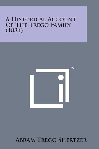 A Historical Account of the Trego Family (1884)