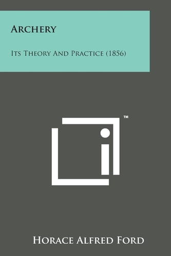 Archery Its Theory and Practice (1856)