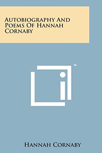 Autobiography and Poems of Hannah Cornaby