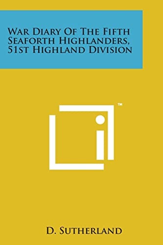 War Diary of the Fifth Seaforth Highlanders, 51st Highland Division