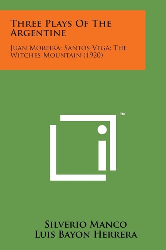 Three Plays of the Argentine Juan Moreira; Santos Vega; The Witches Mountain (1920)