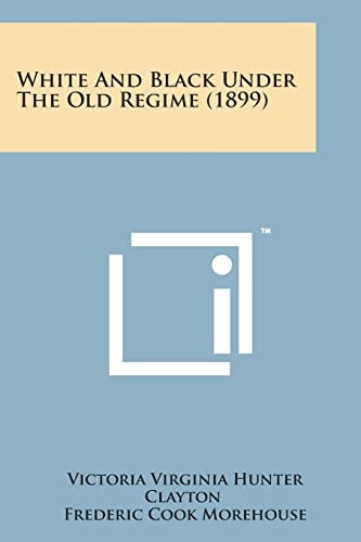 White and Black Under the Old Regime (1899)