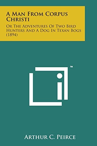 A Man from Corpus Christi Or the Adventures of Two Bird Hunters and a Dog in Texan Bogs (1894)