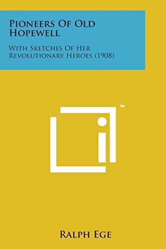 Pioneers of Old Hopewell With Sketches of Her Revolutionary Heroes (1908)