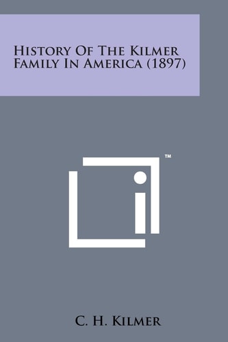 History of the Kilmer Family in America (1897)