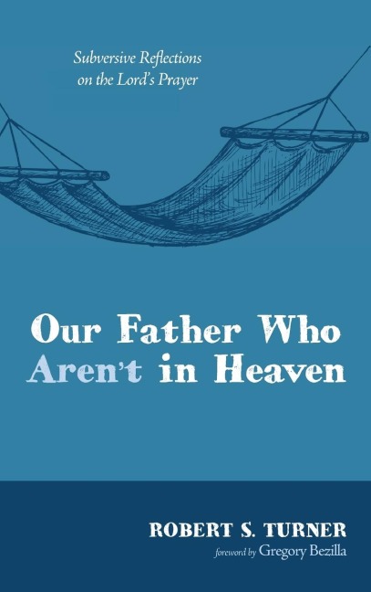 Our Father Who Arent in Heaven