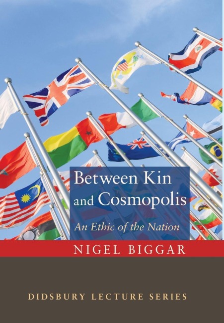 Between Kin and Cosmopolis: An Ethic of the Nation