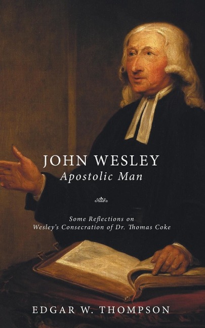 Wesley: Apostolic Man