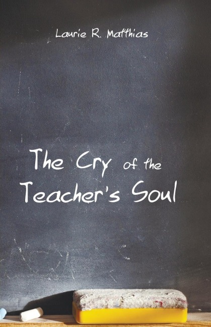 The Cry of the Teachers Soul