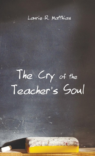 The Cry of the Teachers Soul