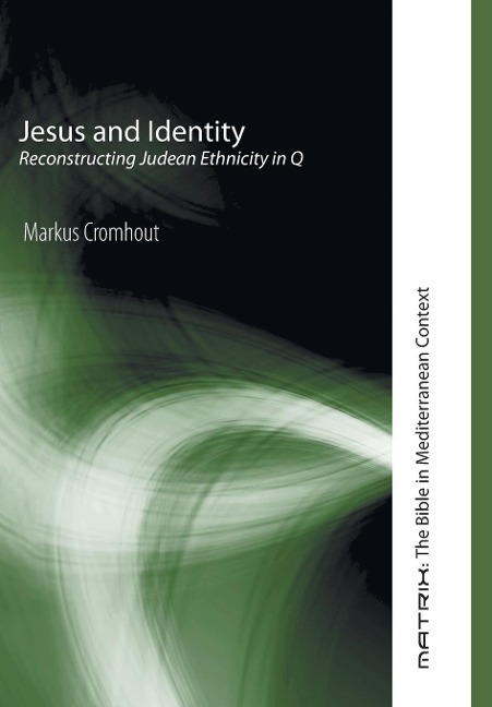 Jesus and Identity: Reconstructing Judean Ethnicity in Q