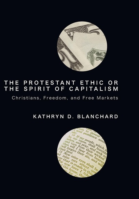 The Protestant Ethic or the Spirit of Capitalism: Christians, Freedom, and Free Markets