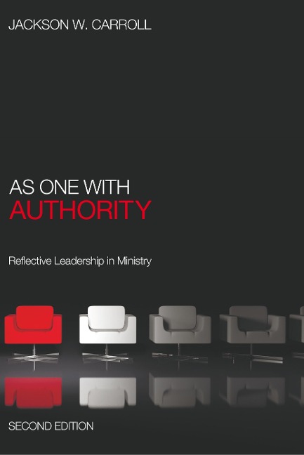 As One with Authority, Second Edition: Reflective Leadership in Ministry