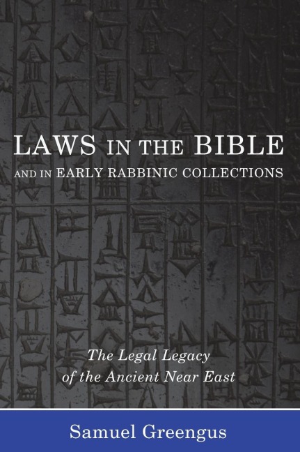 Laws in the Bible and in Early Rabbinic Collections