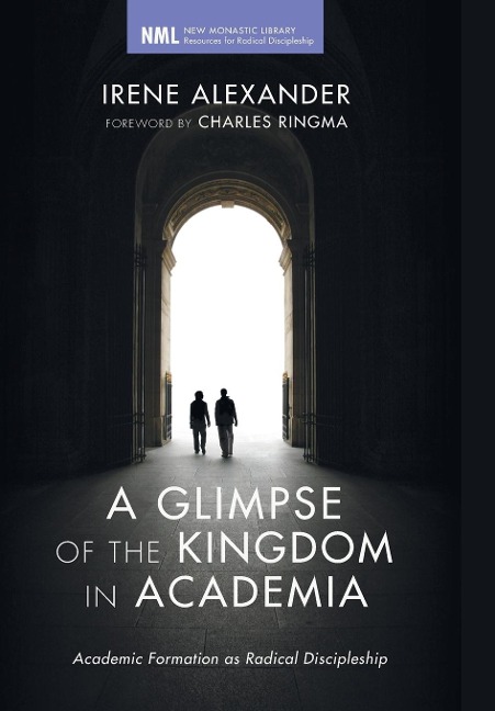 A Glimpse of the Kingdom in Academia: Academic Formation as Radical Discipleship