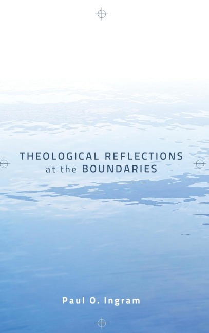 Theological Reflections at the Boundaries