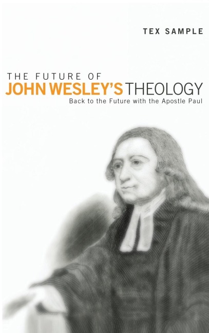 The Future of John Wesleys Theology