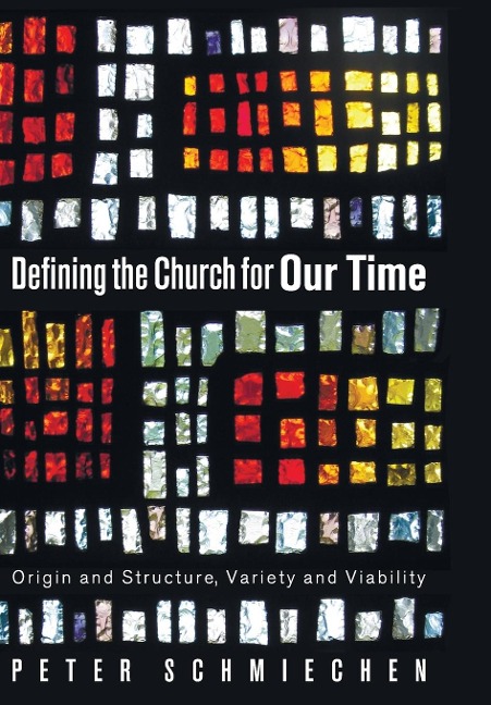 Defining the Church for Our Time: Origin and Structure, Variety and Viability