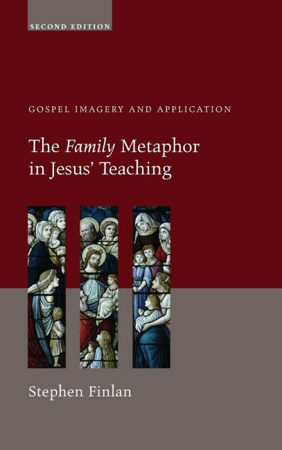 The Family Metaphor in Jesus Teaching, Second Edition