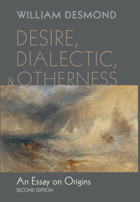 Desire, Dialectic, and Otherness: An Essay on Origins, Second Edition