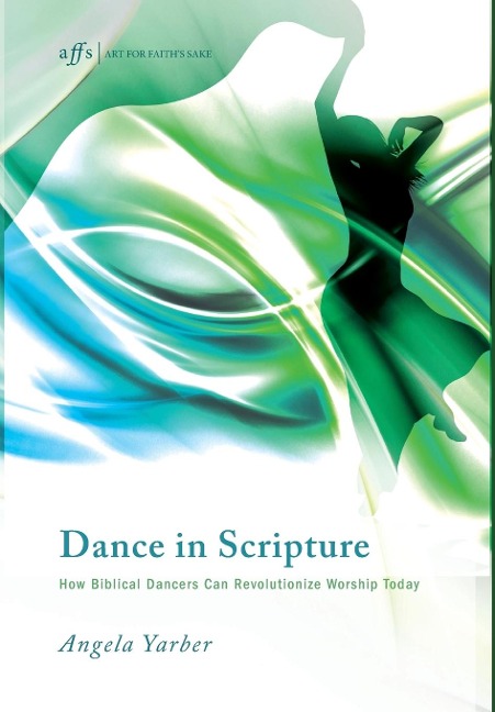 Dance in Scripture: How Biblical Dancers Can Revolutionize Worship Today