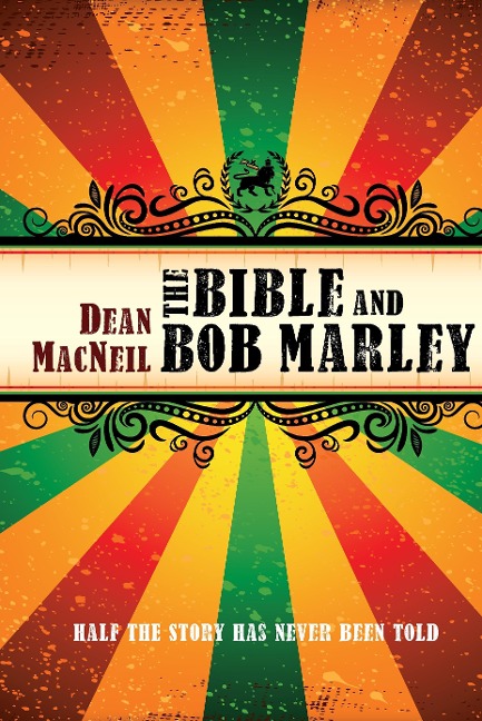 The Bible and Bob Marley: Half the Story Has Never Been Told