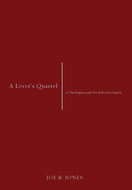 A Lovers Quarrel: A Theologian and His Beloved Church