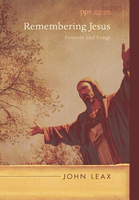 Remembering Jesus: Sonnets and Songs