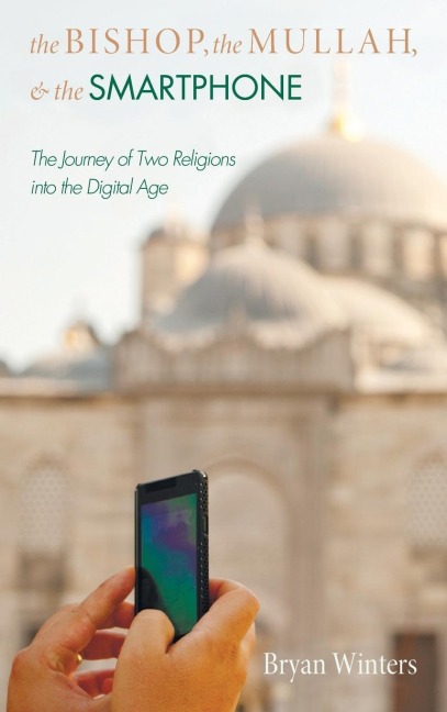 The Bishop, the Mullah, and the Smartphone