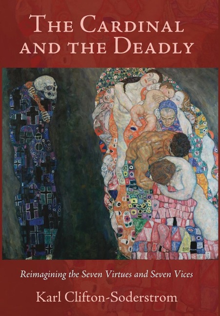 The Cardinal and the Deadly: Reimagining the Seven Virtues and Seven Vices