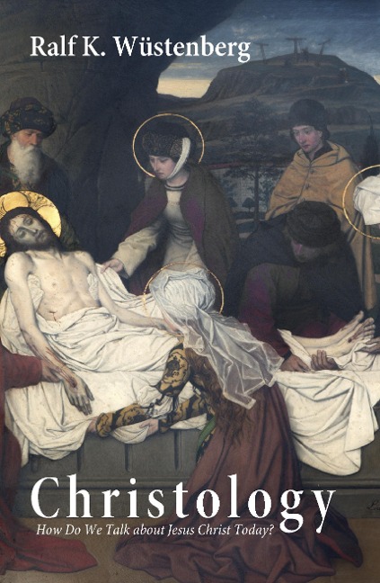 Christology: How Do We Talk about Jesus Christ Today?