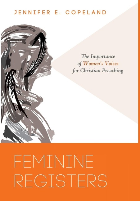 Feminine Registers: The Importance of Womens Voices for Christian Preaching