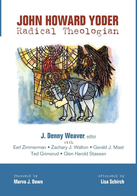 John Howard Yoder: Radical Theologian