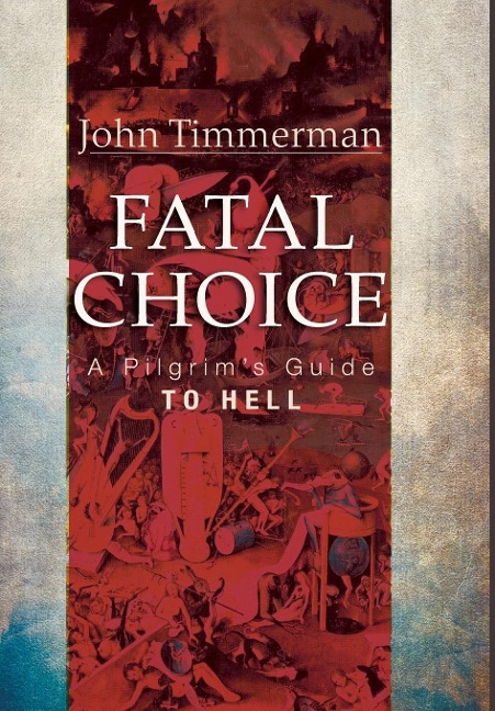 Fatal Choice: A Pilgrims Guide to Hell